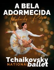 A BELA ADORMECIDA | TCHAIKOVSKY NATIONAL BALLET