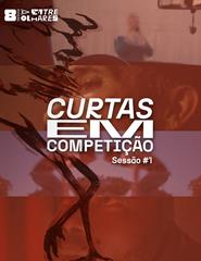 Imagem da fonte — Entre Olhares 2026 - Curtas em Competição 1