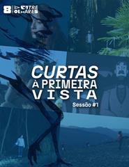 Imagem da fonte — Entre Olhares 2026 - Curtas à Primeira Vista 1
