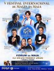 V Festival Internacional de Magia da Maia | Gala Internacional | 17h