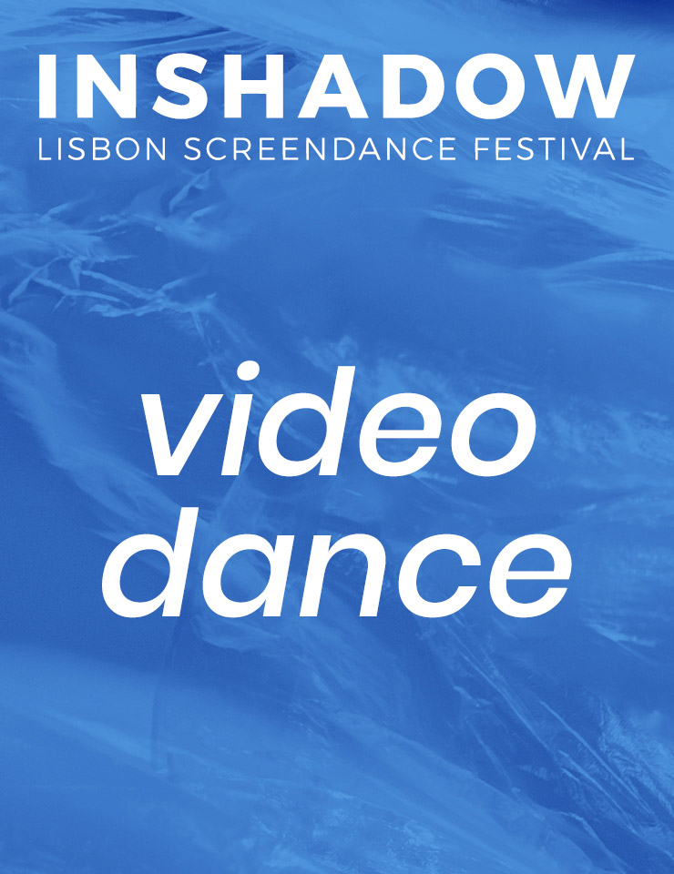 Video-Dance | InShadow – Lisbon Screendance Festival