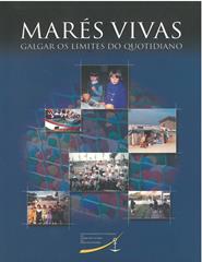Marés Vivas, Galgar os Limites do Quotidiano