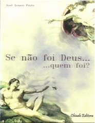 Se não foi Deus...quem foi?