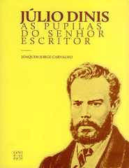 Júlio Dinis. As Pupilas do Senhor Escritor